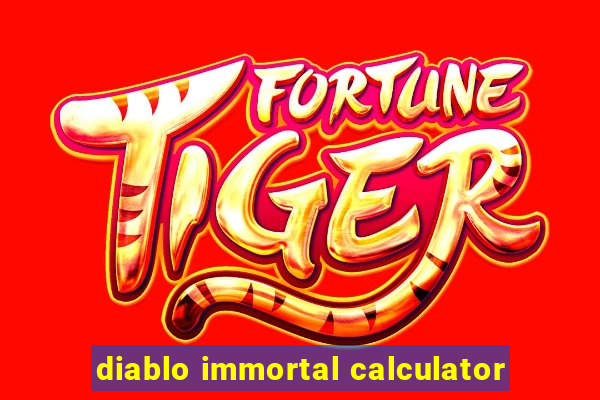 diablo immortal calculator